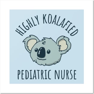 Koalafied Pediatric Nurse Posters and Art